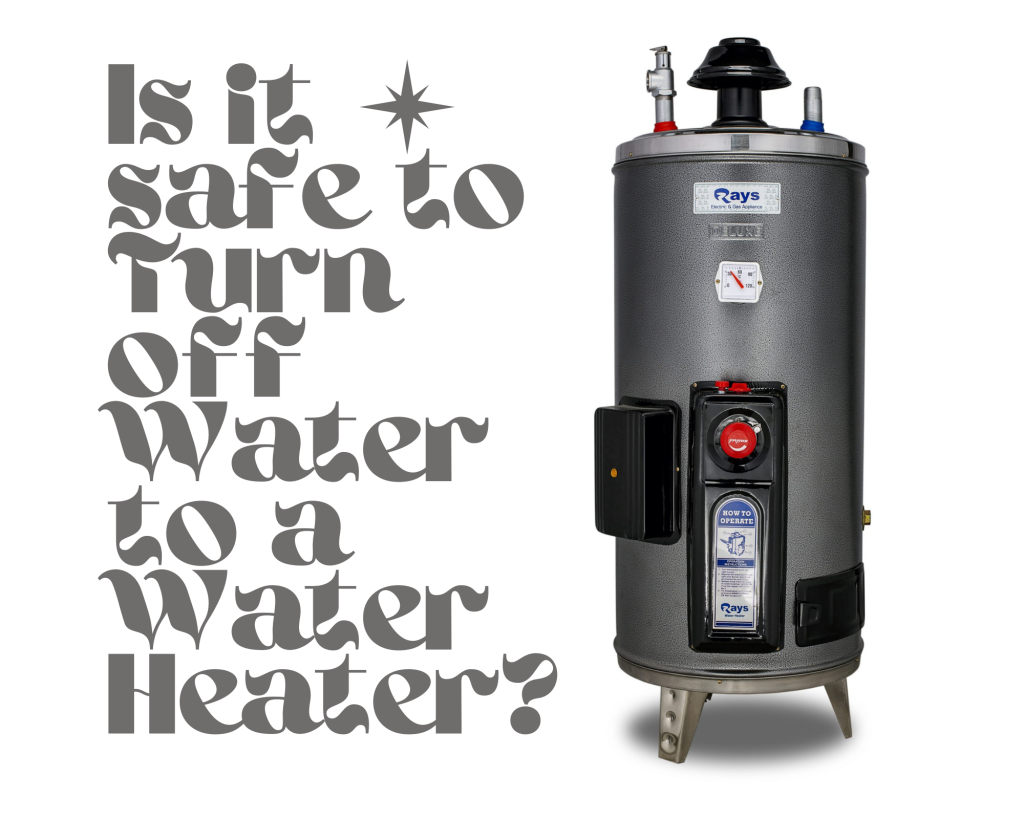 is it safe to turn off water to water heater

